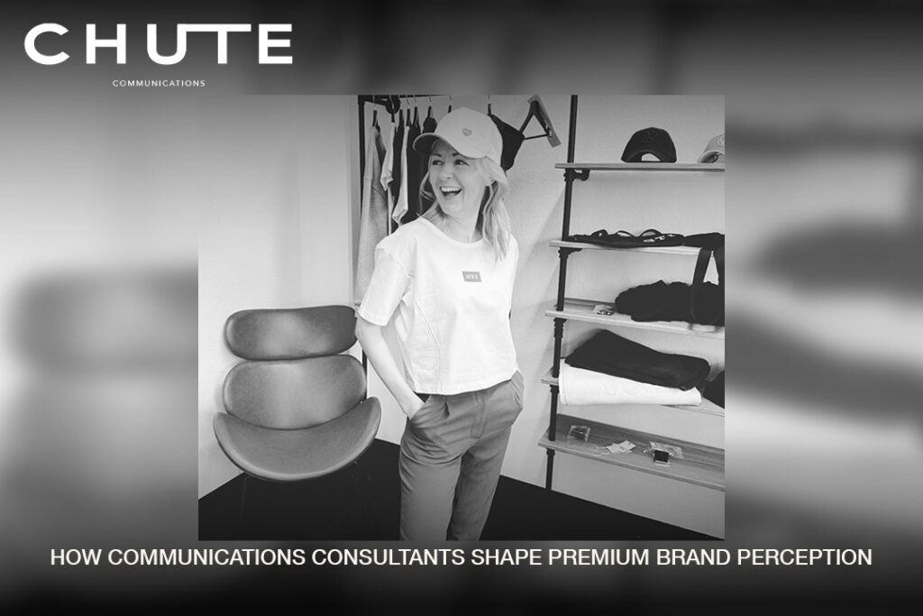 How a Communications Consultant Shapes Premium Brand Perception